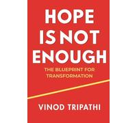 HOPE IS NOT ENOUGH: THE BLUEPRINT FOR TRANSFORMATION