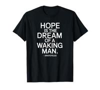 Hope is The Dream Aristote Dicton d'un Philosophe T-Shirt