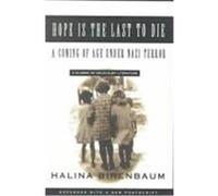 Hope Is the Last to Die Halina Birenbaum (Auteur)