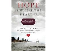 Hope Is Where the Heart Is by Jim Pourteau Jim Pourteau (Auteur)
