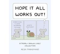 Hope It All Works Out!: A Poorly Drawn Lines Collection