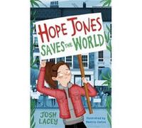 Hope Jones Saves the World by Josh Lacey Josh Lacey (Auteur)