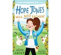 Hope Jones Will Not Eat Meat by Josh Lacey Josh Lacey (Auteur)