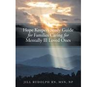 Hope Keepers Study Guide For Families Caring For Mentally Ill Loved Ones