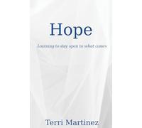 Hope: Learning to stay open to what comes