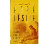 Hope Leslie, Or, Early Times in the Massachusetts