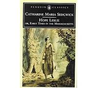 Hope Leslie, Or, Early Times in the Massachusetts, Penguin Classics Series Carolyn L. Karcher, Catharine Maria Sedgwick (Auteur)