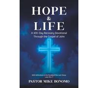 Hope & Life: A 100-Day Recovery Devotional Through the Gospel of John