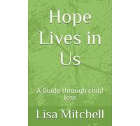 Hope Lives in Us: A Guide through child loss