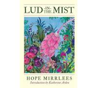Hope Mirrlees Lud-In-The-Mist (Poche) Herald Classics