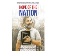HOPE OF THE NATION: VERY FIRST DEFINITIVE WORK ON RAHUL GANDHI'S PEOPLE CENTRIC SOCIO-POLITICAL PHILOSOPHY