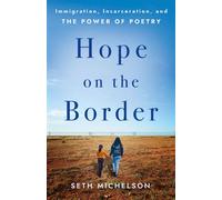 Hope on the Border Immigration, Incarceration, and the Power of Poetry - Seth Michelson - Morehouse Publishing - ebook (ePub) - Livre