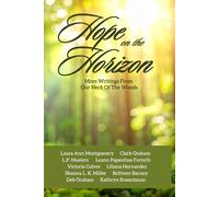 Hope on the Horizon: More Writings from Our Neck of the Woods