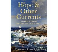 Hope & Other Currents: Stories From Rhode Island’s Past