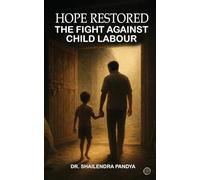 Hope Restored: The Fight Against Child Labour