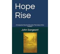 Hope Rise: A Companion Novel to the series 'The Colour of Our Country'.