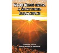 Hope Rises from a Shattered Innocence - Taylor Lorraine - Publishing Services Consortium LLC PSC - Livre en Anglais Taylor LorraineTaylor Lorraine (Auteur)
