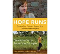 Hope Runs: An American Tourist, a Kenyan Boy, a Journey of Redemption