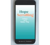 Hope Scrolling: 31 Days to a Better Way