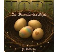 Hope, The Hummingbird Eagle: A Nature-Inspired Children's Book About Family, Courage, And Embracing What Makes You Unique (The Fantastical Forest)