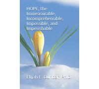Hope, The Immeasurable, Incomprehensible, Impossible, And Imperishable