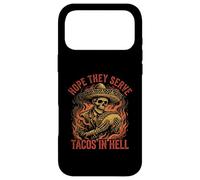 Hope They Serve Tacos in Hell Squelette Sombrero Funny Coque pour iPhone 17 Pro Max