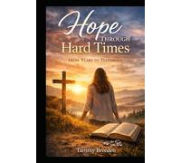 Hope through Hard Times: Tears to Testimony