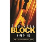 Hope To Die Lawrence Block Lawrence Block (Auteur)