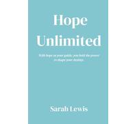 Hope Unlimited: The Power of Hope will lead you to take control and live life on your own terms with no regrets.
