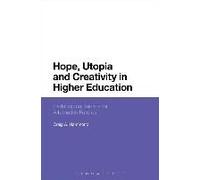 Hope, Utopia And Creativity In Higher Education