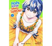Hope You're Happy, Lemon! T02 - Mizuki Kishikawa - Mana Books - Poche - Manga