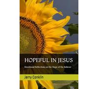 HOPEFUL IN JESUS: Devotional Reflections on the Hope of the Believer