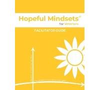Hopeful Mindsets For Veterans Facilitator Guide