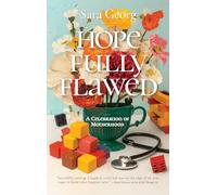 Hopefully Flawed: A Celebration of Motherhood