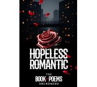Hopeless Romantic: Book of Poems