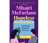 Hopeless Romantics A Novel - Mhairi McFarlane - Avon - ebook (ePub) - Livre