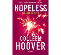 Hopeless. Tocando el cielo Por la autora de Romper el círculo - Colleen Hoover - Editorial Planeta - ebook (ePub) - Livre
