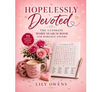 Hopelessly Devoted: The Ultimate WORD SEARCH BOOK for Romance Lovers