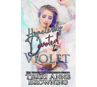 Hopelessly Devoted To Violet: Hopelessly Devoted Novella (Rockers' Legacy)