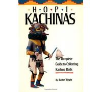 Hopi Kachinas: The Complete Guide to Collecting Kachina Dolls by Barton Wright (1977-09-01)