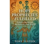 Hopi Prophecies Fulfilled: Pahana’s Return and the Dawn of a New World