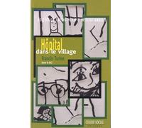 Hôpital Dans Le Village - La Psychothérapie Institutionnelle Psychanalytique Au Centre De Psychiatrie Infantile Les Goélands
