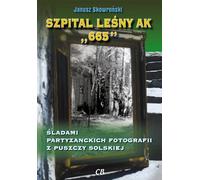 Hôpital forestier AK 665 - Janusz Skowronski (Buch auf Polnisch)