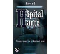 Hôpital Hanté: Phénomènes paranormaux vécus par des soignants de nuit