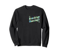HÔPITAL INFIRMIÈRES MÉDECINS HÉMATOLOGIE ONCOLOGIE Sweatshirt