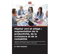 Hôpital vert et allégé; augmentation de la productivité, de la croissance et de la rentabilité