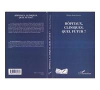 Hôpitaux, Cliniques, Quel Futur ? | Occasion