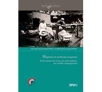 Hôpitaux et médecine en guerre : De la création du service de santé