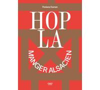 Hopla manger alsacien - Floriane Dumen - First - broché - Guide
