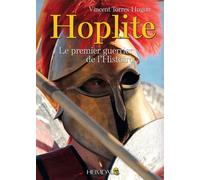 Hoplite, le premier guerrier de l'histoire - Vincent Thorres-Hugon - Heimdal Eds - relié - Essai
